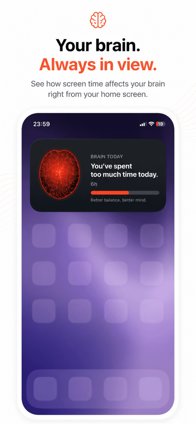 Your brain — always in view Unfeed brain widget on the iPhone Home Screen showing today’s screen-time impact